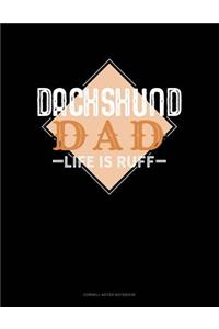 Dachshund Dad Life Is Ruff