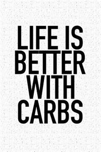 Life Is Better with Carbs