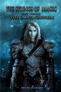 The Strings of Magic. First Volume. the Imperfection