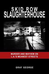 Skid Row Slaughterhouse