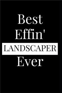 Best Effin' Landscaper Ever