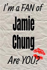 I'm a Fan of Jamie Chung Are You? Creative Writing Lined Journal