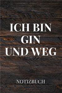 Ich Bin Gin Und Weg Notizbuch