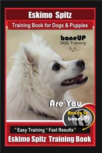 Eskimo Spitz Dog Training Book for Dogs & Puppies by Boneup Dog Training