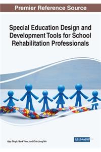 Special Education Design and Development Tools for School Rehabilitation Professionals