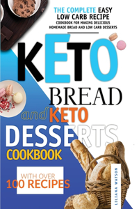 Keto Bread And Keto Desserts Cookbook