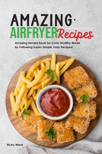 Amazing Air Fryer Recipes