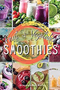 Fruit and Vegetable Smoothies