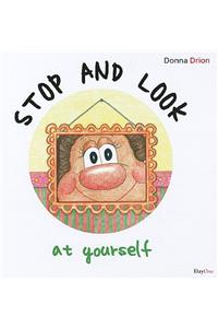 Stop and Look at Yourself