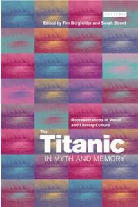 The Titanic in Myth and Memory
