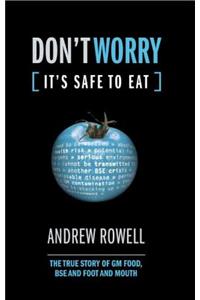 Don't Worry (It's Safe to Eat)