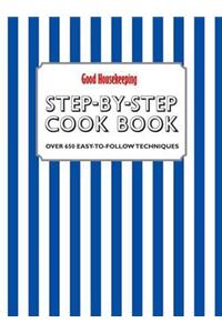 Good Housekeeping Step-by-Step Cookbook