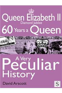 Queen Elizabeth II, a Very Peculiar History