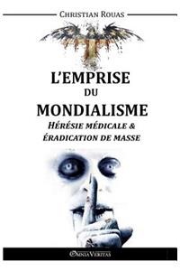 L'Emprise du Mondialisme - Hérésie Médicale & Éradication de Masse