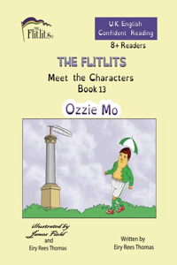 FLITLITS, Meet the Characters, Book 13, Ozzie Mo, 8+Readers, U.K. English, Confident Reading