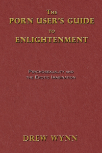 The Porn User's Guide to Enlightenment