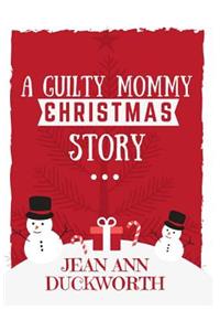 Guilty Mommy Christmas Story