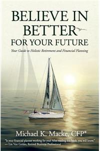 Believe in Better for Your Future