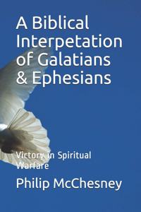 Biblical Interpetation of Galatians & Ephesians