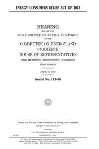 Energy Consumers Relief Act of 2013