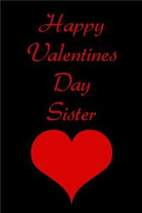 Happy Valentines Day Sister