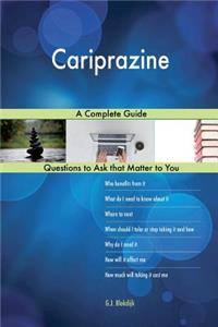 Cariprazine; A Complete Guide