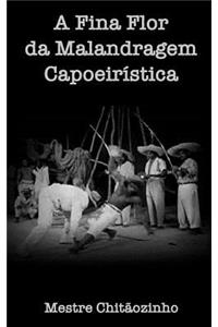 A Fina Flor da Malandragem Capoeiristica