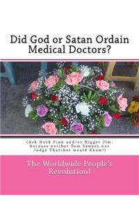 Did God or Satan Ordain Medical Doctors?