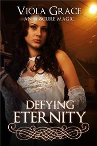Defying Eternity