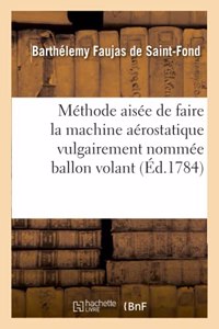 Méthode Aisée de Faire La Machine Aérostatique Vulgairement Nommée Ballon Volant