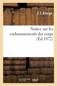 Notice Sur Les Embaumements Des Corps