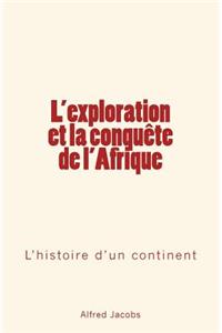 L'exploration et la conquête de l'Afrique
