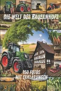 Welt des Bauernhofs - 150 Fotos mit Erklärungen