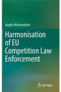 Harmonisation of Eu Competition Law Enforcement