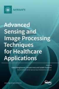 Advanced Sensing and Image Processing Techniques for Healthcare Applications