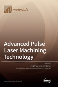 Advanced Pulse Laser Machining Technology