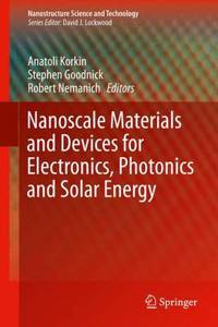 Nanoscale Materials and Devices for Electronics, Photonics and Solar Energy