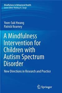 Mindfulness Intervention for Children with Autism Spectrum Disorders