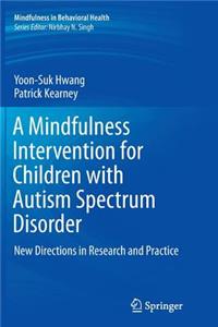 Mindfulness Intervention for Children with Autism Spectrum Disorders