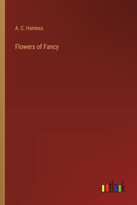 Flowers of Fancy