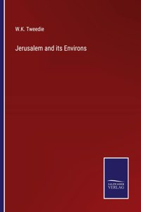 Jerusalem and its Environs