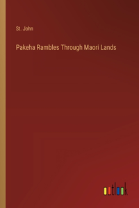 Pakeha Rambles Through Maori Lands