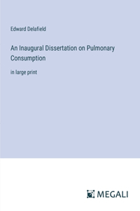 Inaugural Dissertation on Pulmonary Consumption