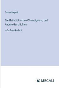 Die Heimtückischen Champignons; Und Andere Geschichten