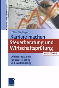 Karriere machen: Steuerberatung und Wirtschaftsprufung 2003/2004