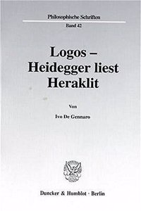 Logos - Heidegger Liest Heraklit