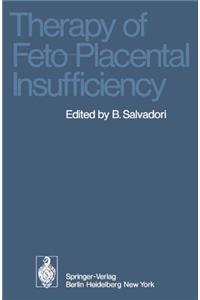 Therapy of Feto-Placental Insufficiency