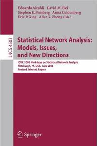 Statistical Network Analysis: Models, Issues, and New Directions