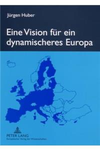 Eine Vision Fuer Ein Dynamischeres Europa