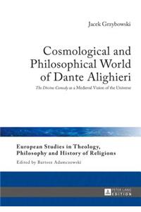 Cosmological and Philosophical World of Dante Alighieri